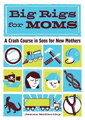 Big Rigs for Moms by Jenna McCarthy image
