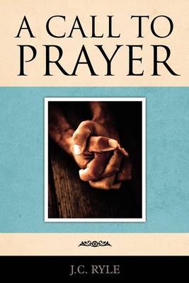 A Call to Prayer by John Charles Ryle