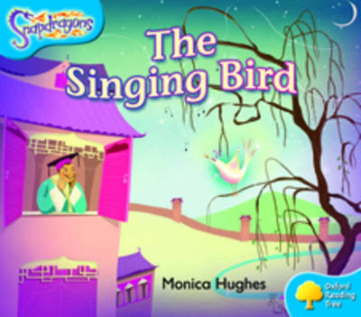Oxford Reading Tree: Level 3: Snapdragons: The Singing Bird by Monica Hughes image