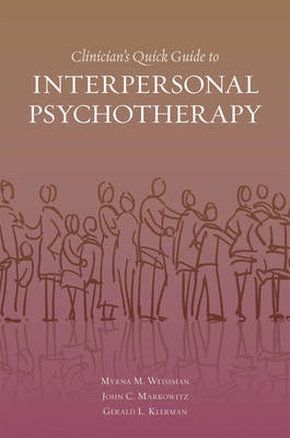 Clinician's Quick Guide to Interpersonal Psychotherapy by Myrna M Weissman