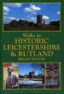 Walks in Historic Leicestershire and Rutland by Bryan Waites image