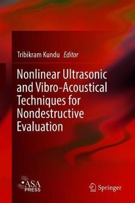 Nonlinear Ultrasonic and Vibro-Acoustical Techniques for Nondestructive Evaluation image