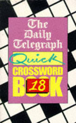 The Daily Telegraph Quick Crosswords Book 18 by Telegraph Group Limited image