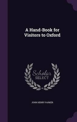 A Hand-Book for Visitors to Oxford by John Henry Parker image