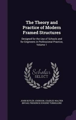 The Theory and Practice of Modern Framed Structures by John Butler Johnson image