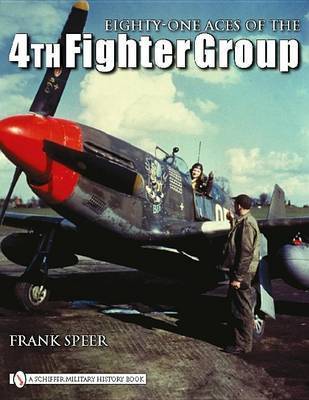 Eighty-One Aces of the 4th Fighter Group by Frank Speer image