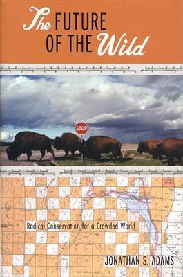 The Future of the Wild by Jonathan S Adams image