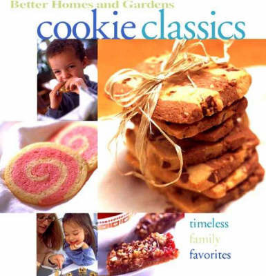 Cookie Classics by "Better Homes and Gardens"