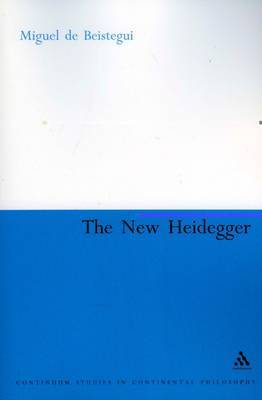 The New Heidegger by Miguel De Beistegui