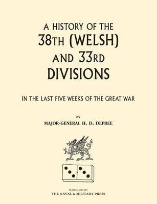 38th (Welsh) and 33rd Divisions in the Last Five Weeks of the Great War by H.D. DePree image