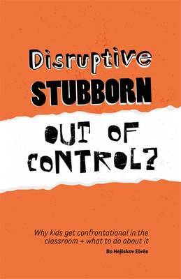 Disruptive, Stubborn, Out of Control? by Bo Hejlskov Elven image