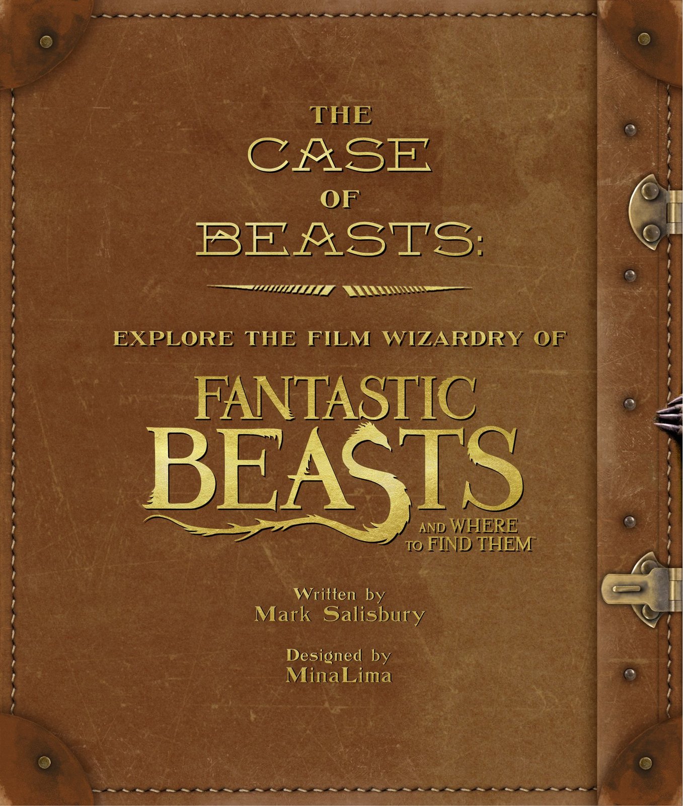 The Case of Beasts: Explore the Film Wizardry of Fantastic Beasts and Where to Find Them on Hardback by Mark Salisbury