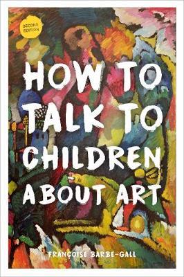 How to Talk to Children About Art by Francoise Barbe-Gall image