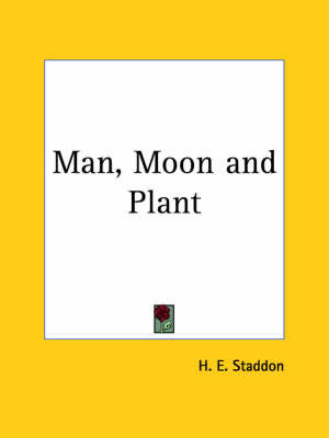 Man, Moon and Plant (1943) by H. E. Staddon image