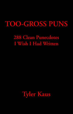 Too Gross Puns on Hardback by Tyler Kaus