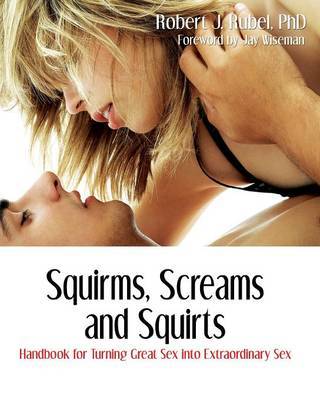Squirms, Screams and Squirts by Robert J Rubel Phd image