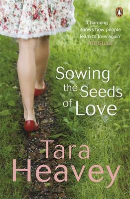 Sowing the Seeds of Love on Paperback by Tara Heavey