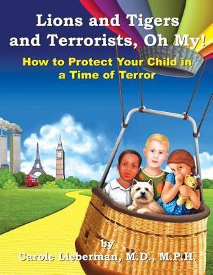 Lions and Tigers and Terrorists, Oh My! by M P H Carole Lieberman M D image