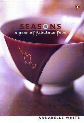 Seasons: a Year of Fabulous Food by Annabelle White image