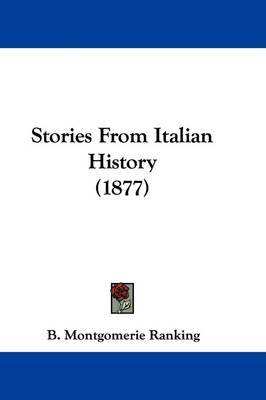 Stories from Italian History (1877) by B Montgomerie Ranking image