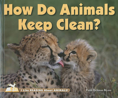 How Do Animals Keep Clean? by Faith Hickman Brynie image