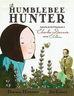 The Humblebee Hunter: Inspired by the Life & Experiments of Charles Darwin and His Children by Deborah Hopkinson image