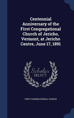 Centennial Anniversary of the First Congregational Church of Jericho, Vermont, at Jericho Centre, June 17, 1891 image