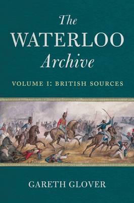 The The Waterloo Archive: v. 1 by Gareth Glover image