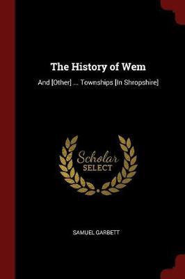 The History of Wem by Samuel Garbett image