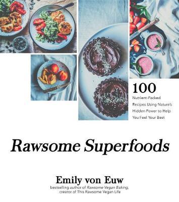 Rawsome Superfoods by Emily Von Euw image