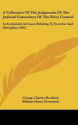 A Collection of the Judgments of the Judicial Committee of the Privy Council: In Ecclesiastical Cases Relating to Doctrine and Discipline (1865) image