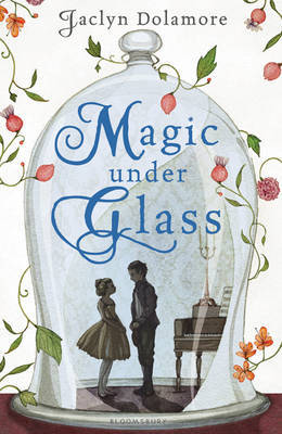 Magic Under Glass by Jaclyn Dolamore image