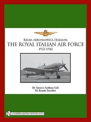 The Royal Italian Air Force 1923-1945 by Spencer Anthony Coil image