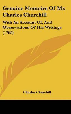 Genuine Memoirs Of Mr. Charles Churchill: With An Account Of, And Observations Of His Writings (1765) by Charles Churchill image