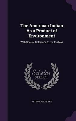 The American Indian as a Product of Environment image