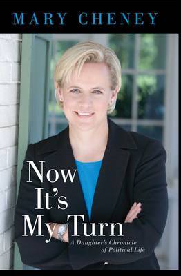 Now It's My Turn by Mary Cheney