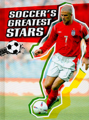 Soccer's Greatest Stars by Michael Hurley image