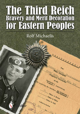 The Third Reich Bravery and Merit Decoration for Eastern Peoples on Hardback by Rolf Michaelis