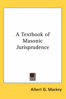A Textbook of Masonic Jurisprudence by Albert G Mackey image