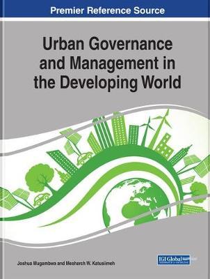 Handbook of Research on Urban Governance and Management in the Developing World image