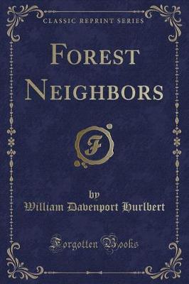 Forest Neighbors (Classic Reprint) by William Davenport Hurlbert image