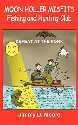 Moon Holler Misfits Fishing and Hunting Club by Jimmy D. Moore image
