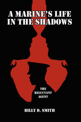 A Marine's Life in the Shadows by Billy D. Smith image