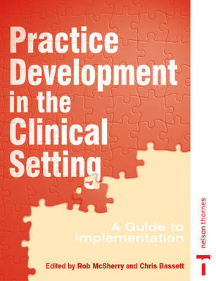 PRACTISE DEVELOPMENT IN CLINICAL SETTING by Rob McSherry