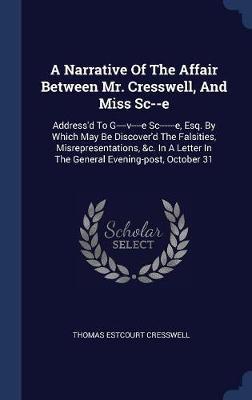 A Narrative of the Affair Between Mr. Cresswell, and Miss SC--E image