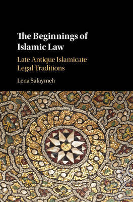 The Beginnings of Islamic Law by Lena Salaymeh image