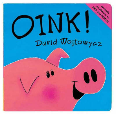 Oink! Board Book by David Wojtowycz image