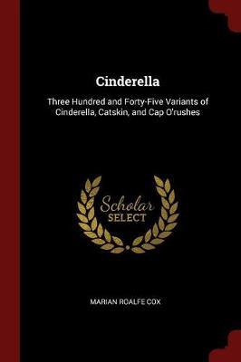 Cinderella by Marian Roalfe Cox