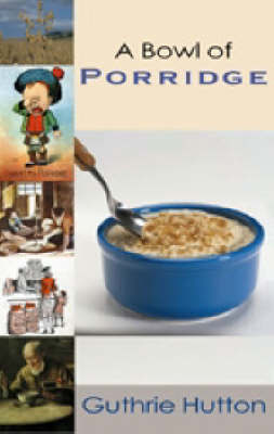 A Bowl of Porridge by Guthrie Hutton image