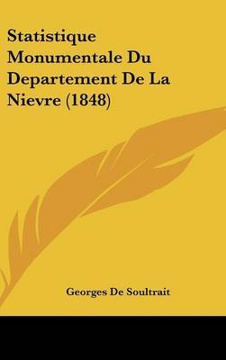 Statistique Monumentale Du Departement de La Nievre (1848) by Georges de Soultrait image